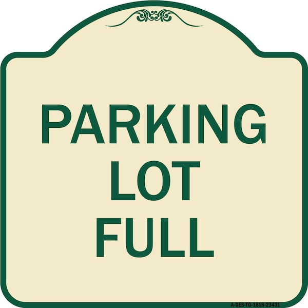 Designer Series Parking Lot Full, Tan & Green Heavy-Gauge Aluminum Sign, 18" x 18", TG-1818-23431